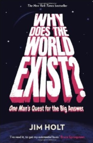 Why Does the World Exist?: An Existential Detective Story