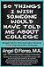 50 Things I Wish Someone Would Have Told Me About College by Angel D. Flores M.A.