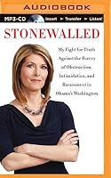 Stonewalled: My Fight for Truth Against the Forces of Obstruction, Intimidation, and Harassment in Obama's Washington