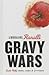 Gravy Wars: South Philly Foods, Feuds & Attytudes