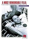 Most Remarkable Fella, A: Frank Loesser and the Guys and Dolls in His Life: A Portrait by His Daughter