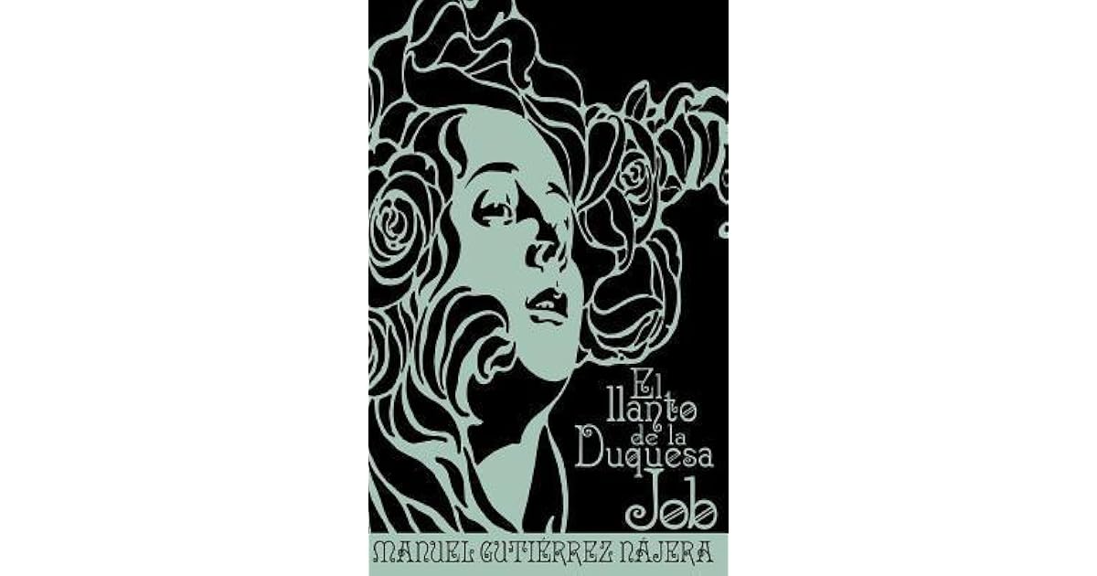 El llanto de la Duquesa Job by Manuel Gutiérrez Nájera