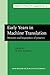 Early Years in Machine Translation: Memoirs and biographies of pioneers (Studies in the History of the Language Sciences)