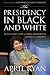 The Presidency in Black and...