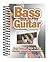 How To Play Bass Guitar: Easy to Read, Easy to Play; Basics, Styles & Techniques (Easy-to-Use)