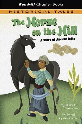 The Horse on the Hill: A Story of Ancient India (Read-It! Chapter Books: Historical Tales)