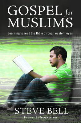 Gospel for Muslims: Gospel for Muslims Learning to Read the Bible
