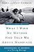 What I Wish My Mother Had T...