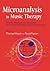 Microanalysis in Music Therapy: Methods, Techniques and Applications for Clinicians, Researchers, Educators and Students