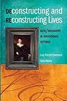 Deconstructing and Reconstructing Lives: Auto/Biography in Educational Settings