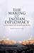 The Making of Indian Diplomacy: A Critique of Eurocentrism