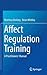 Affect Regulation Training: A Practitioners' Manual