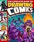 The Complete Guide to Drawing Comics