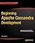 Beginning Apache Cassandra Development