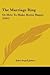 The Marriage Ring: Or How T...