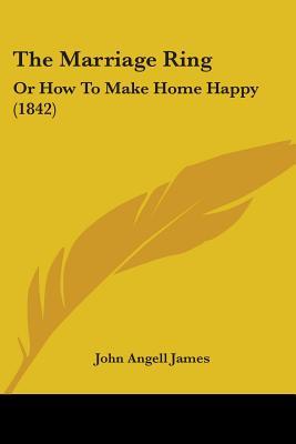 The Marriage Ring: Or How To Make Home Happy (1842)