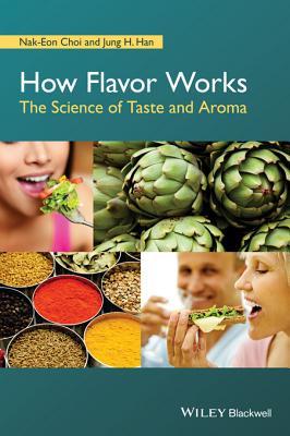 How Flavor Works: The Science of Taste and Aroma (Kindle Edition)
