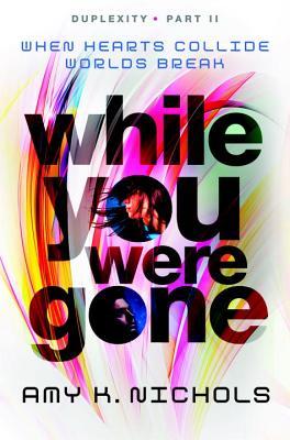 While You Were Gone (Duplexity, #2)
