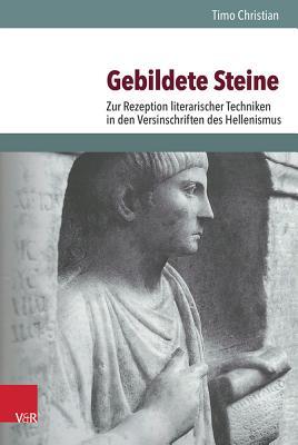 Gebildete Steine: Zur Rezeption literarischer Techniken in den Versinschriften seit dem Hellenismus (Hypomnemata) (German Edition)