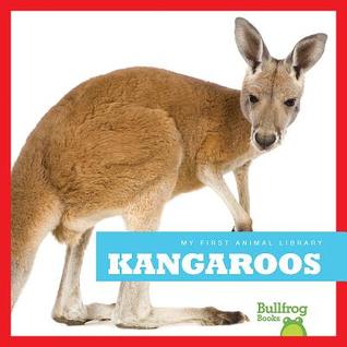 Kangaroos (Bullfrog Books: My First Animal Library)
