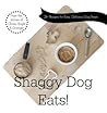Shaggy Dog Eats!: 24+ Recipes for Easy, Delicious Dog Treats