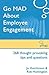 Go MAD about Employee Engagement