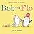 Bob and Flo: A Picture Book...