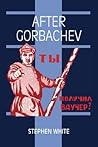 After Gorbachev (Cambridge Russian Paperbacks, Series Number 3) After Gorbachev (Cambridge Russian Paperbacks, Series Number 3)