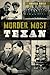 Murder Most Texan by Bartee Haile