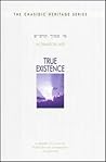 True Existence: A Chasidic Discourse From Chabad- Lubavitch
