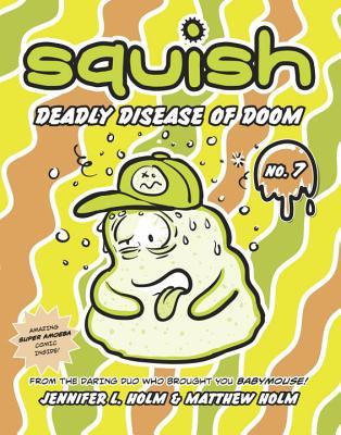 Deadly Disease of Doom (Squish, 7)