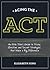Acing the ACT: An Elite Tutor's Guide to Tricky Questions and Secret Strategies that Make a BigDifference
