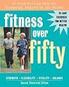 Fitness Over Fifty: An Exercise Guide from the National Institute on Aging Fitness Over Fifty: An Exercise Guide from the National Institute on Aging