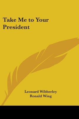 Take Me to Your President (Paperback)