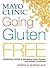 Mayo Clinic Going Gluten Free: Essential Guide to Managing Celiac Disease and Related Conditions