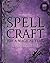 Spellcraft for a Magical Year: Rituals and Enchantments for Prosperity, Power, and Fortune