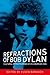 Refractions of Bob Dylan: Cultural appropriations of an American icon
