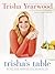Trisha's Table by Trisha Yearwood