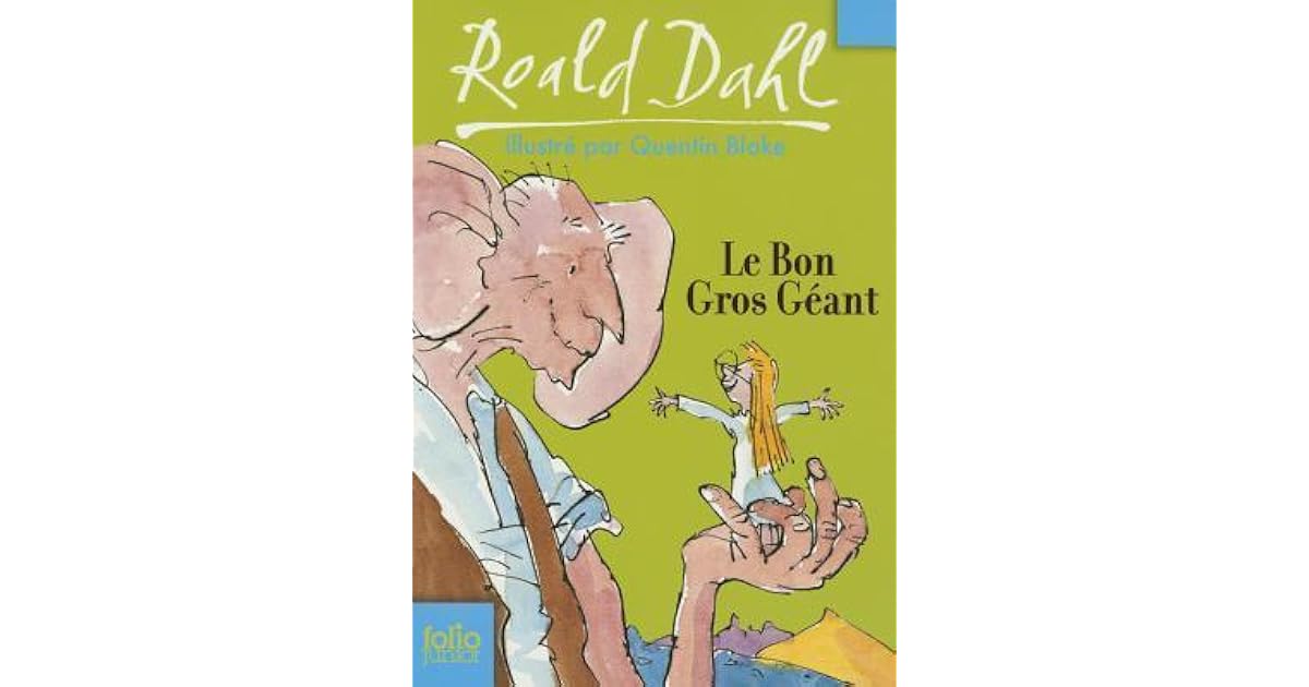 Le Bgg Le Bon Gros Géant Livre Le Bon Gros Géant: Le BGG by Roald Dahl
