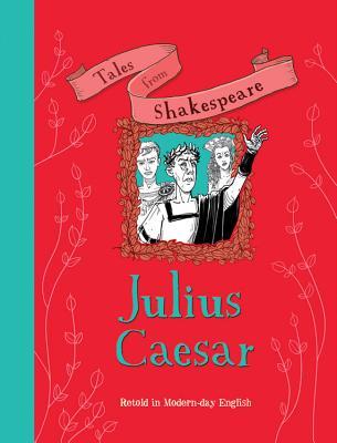Tales from Shakespeare: Julius Caesar (Hardcover)