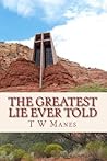 The Greatest Lie Ever Told