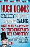 Britty Britty Bang Bang by Hugh Dennis