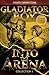 Into the Arena: Three Stori...
