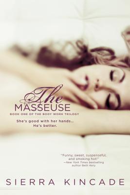 The Masseuse (The Body Works Trilogy, #1)