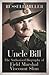 Uncle Bill: The Authorised Biography of Field Marshal Viscount Slim