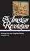 The American Revolution Writings from the Pamphlet Debate Vol. 1, 1764–1772 by Various