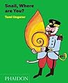 Snail, Where Are You? by Tomi Ungerer