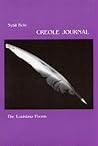 Creole Journal: The Louisiana Poems Creole Journal: The Louisiana Poems
