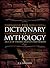The Dictionary of Mythology