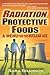 Radiation Protective Foods: A Menu for the Nuclear Age